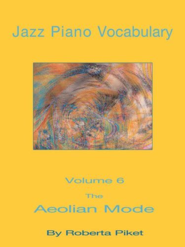 Roberta Piket · Jazz Piano Vocabulary Volume 6: the Aeolian Mode (Taschenbuch) (2007)