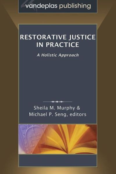 Cover for Michael P Seng · Restorative Justice in Practice: A Holistic Approach (Paperback Book) (2015)