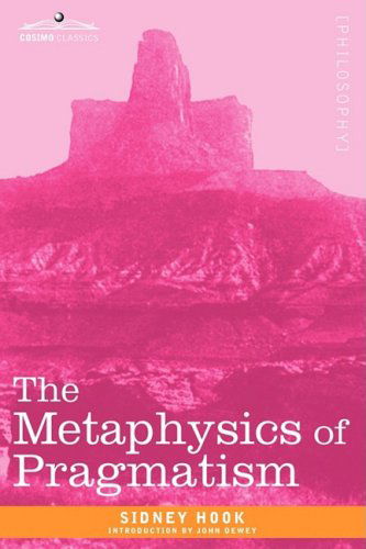 Cover for Sidney Hook · The Metaphysics of Pragmatism (Paperback Book) (2008)