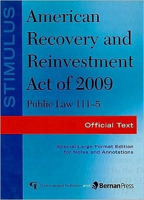 Cover for Federal Government · Stimulus: American Recovery and Reinvestment Act of 2009: PL 111-5: Official Text (Hardcover Book) (2009)