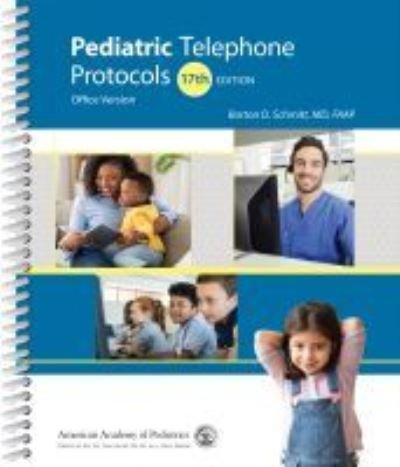 Cover for Barton D. Schmitt · Pediatric Telephone Protocols: Office Version (Spiral Book) [17 Revised edition] (2021)