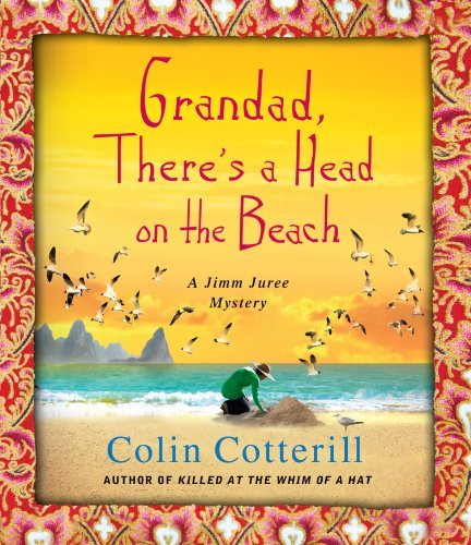 Cover for Colin Cotterill · Grandad, There's a Head on the Beach (Jimm Juree Mysteries) (Audiobook (CD)) [Unabridged,unabridged; 9.25 Hours edition] (2012)