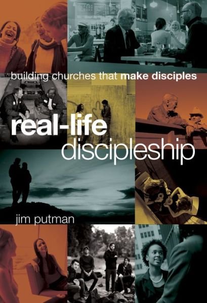 Cover for Jim Putman · Real-life Discipleship: Building Churches That Make Disciples (Hardcover bog) (2010)