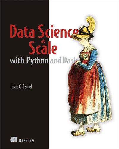 Data Science at Scale with Python and Dask - Jesse Daniel - Livros - Manning Publications - 9781617295607 - 11 de outubro de 2019