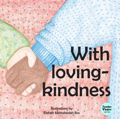 Cover for Elaheh Mottahedeh Bos · With Loving Kindness (Book) (2020)