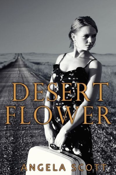 Cover for Angela Scott · Desert Flower (Paperback Book) (2013)