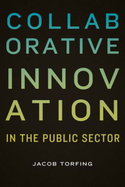 Cover for Jacob Torfing · Collaborative Innovation in the Public Sector - Public Management and Change series (Paperback Book) (2016)