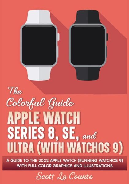 Cover for La Counte · Colorful Guide to Apple Watch (Book) (2022)