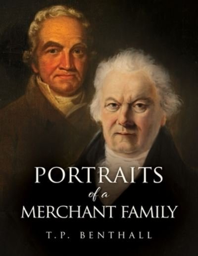 Cover for T P Benthall · Portraits of a Merchant Family (Paperback Book) (2020)