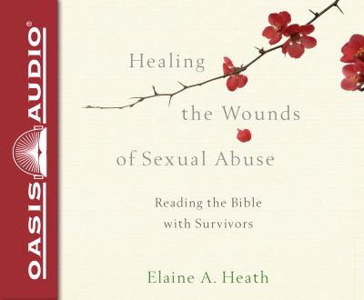 Cover for Elaine a Heath · Healing the Wounds of Sexual Abuse (CD) [Library edition] (2019)