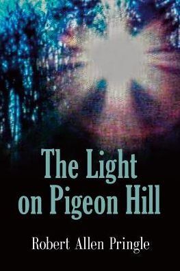 Cover for Robert Allen Pringle · The Light on Pigeon Hill (Paperback Book) (2018)