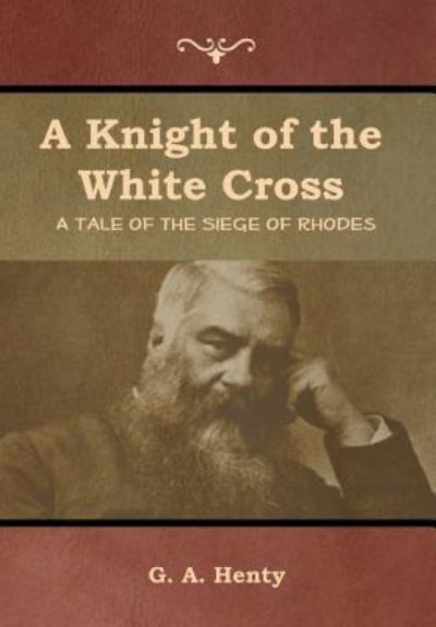 Cover for G a Henty · A Knight of the White Cross (Hardcover bog) (2019)