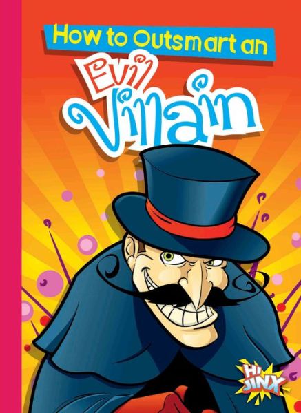 Cover for Eric Braun · How to Outsmart an Evil Villain (Book) (2019)