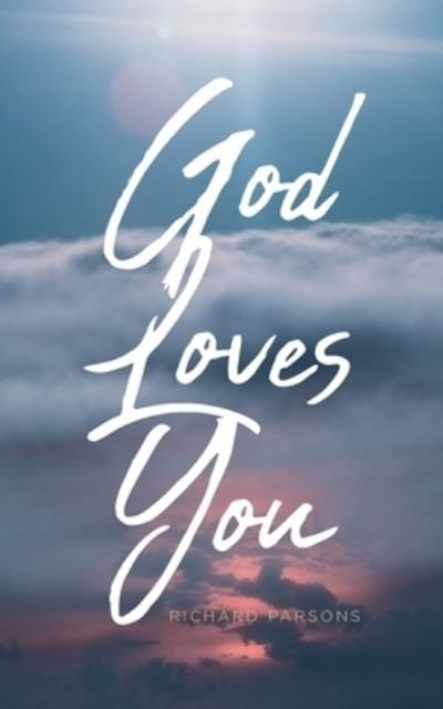 Cover for Richard Parsons · God Loves You (Pocketbok) (2020)