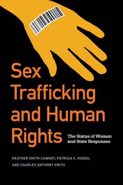Cover for Heather Smith-Cannoy · Sex Trafficking and Human Rights: The Status of Women and State Responses (Hardcover bog) (2022)