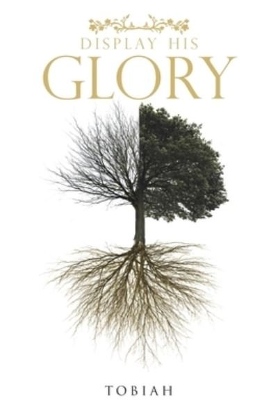 Cover for Tobiah · Display His Glory (Paperback Book) (2020)