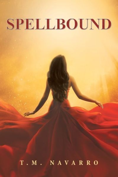 Cover for T. M. Navarro · Spellbound (Book) (2022)