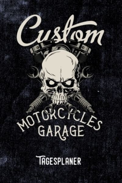 Cover for Zestya Tagesorganizer · Custom Motorcycles garage (Paperback Bog) (2019)