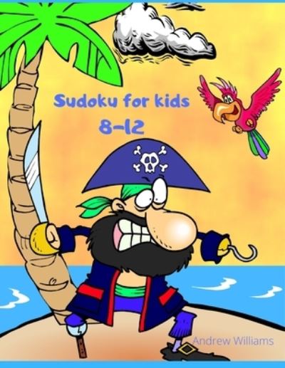 Cover for Andrew Williams · Sudoku for kids 8-12 (Paperback Book) (2019)