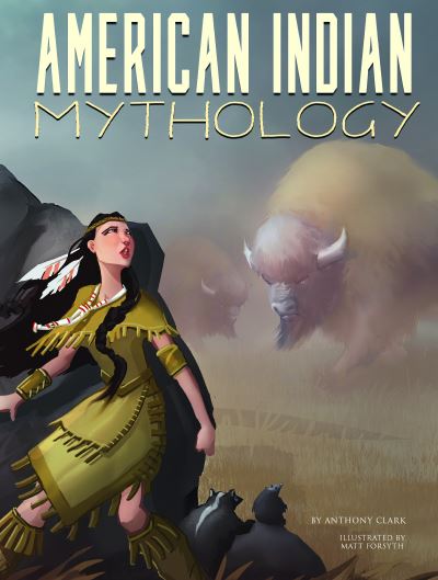 Cover for Anthony Clark · American Indian Mythology (Book) (2017)