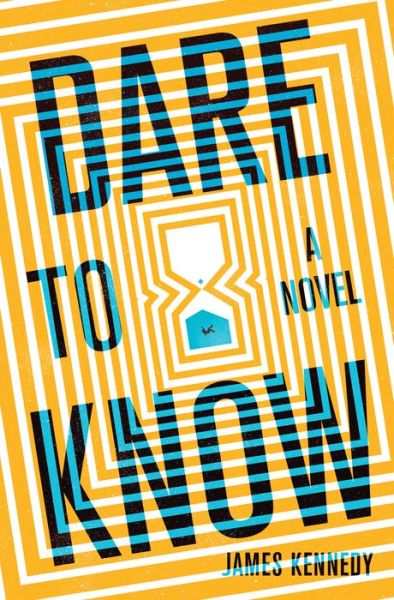 Cover for James Kennedy · Dare to Know: A Novel (Gebundenes Buch) (2021)