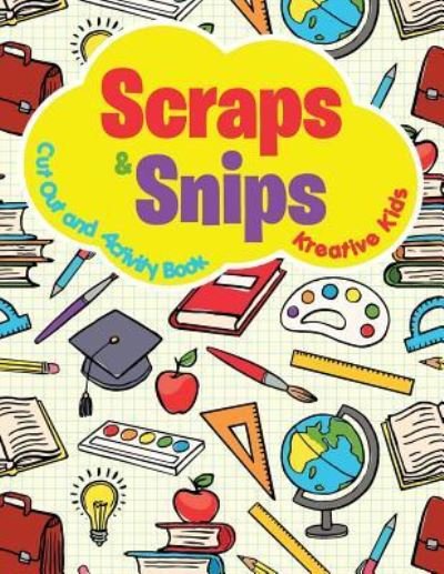 Cover for Kreative Kids · Scraps &amp; Snips Cut Out and Activity Book (Taschenbuch) (2016)