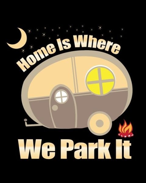 Cover for Spicy Sloth · Home Is Where We Park It (Pocketbok) (2019)