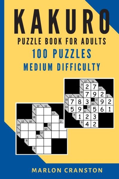 Cover for Marlon Cranston · Kakuro Puzzle Book For Adults (Paperback Book) (2019)