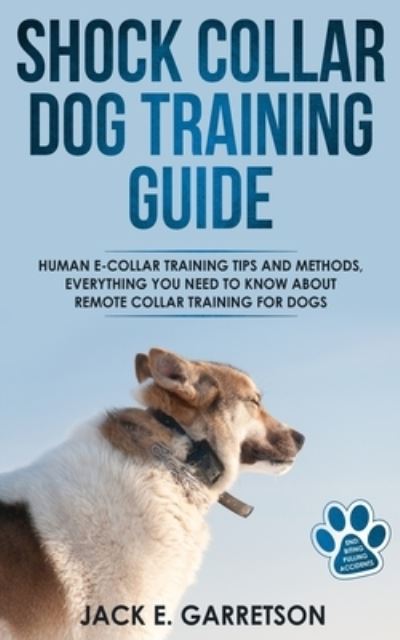 Cover for Jack E Garretson · Shock Collar Dog Training Guide (Taschenbuch) (2019)