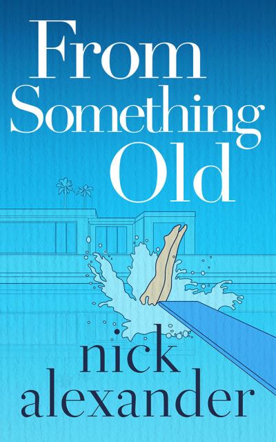 Cover for Nick Alexander · From Something Old (CD) (2021)