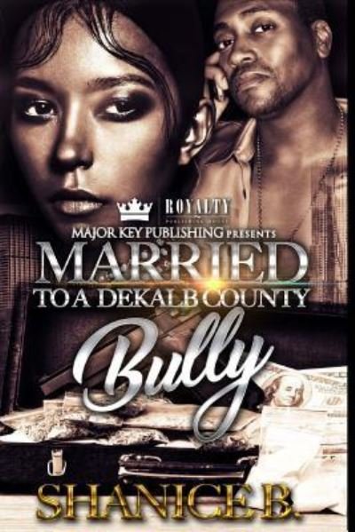 Cover for Shanice B · Married to a Dekalb County Bully (Paperback Book) (2018)