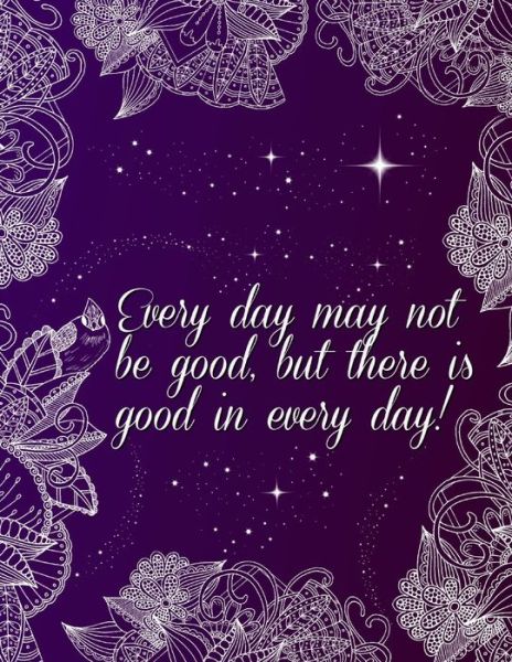 Cover for J Zysset · Every day may not be good, but there is good in every day (Paperback Book) (2018)