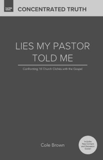 Lies My Pastor Told Me - Cole Brown - Boeken - Createspace Independent Publishing Platf - 9781724719607 - 11 augustus 2018