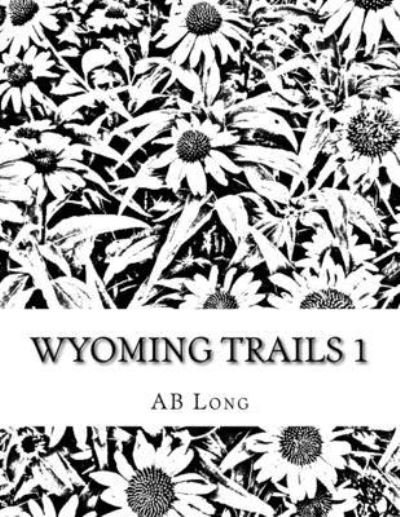 Cover for Ab Long · Wyoming Trails 1 (Taschenbuch) (2018)