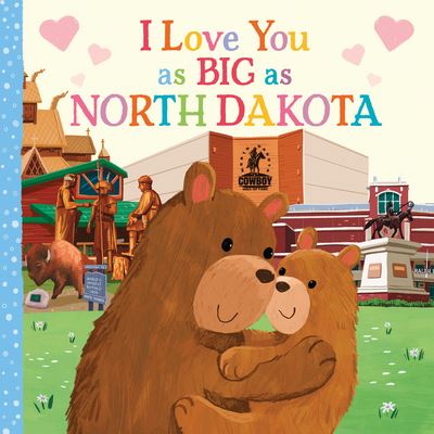 I Love You As Big As North Dakota - Rose Rossner - Książki - Sourcebooks, Incorporated - 9781728274607 - 1 sierpnia 2023