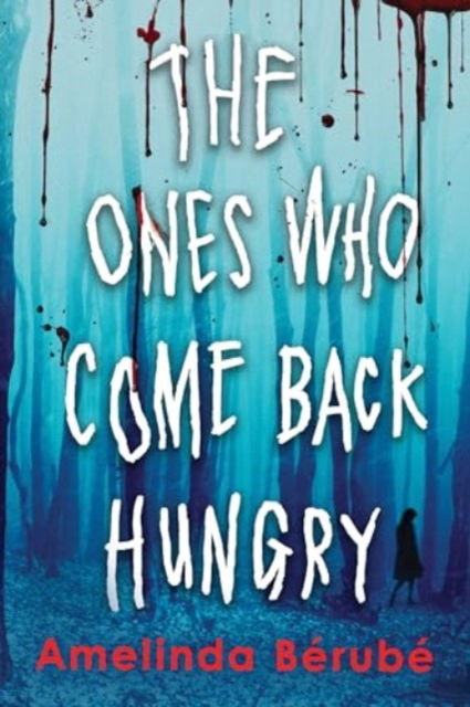 Cover for Amelinda Berube · The Ones Who Come Back Hungry (Taschenbuch) (2024)