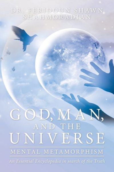 Cover for Dr Feridoun Shawn Shahmoradian · God, Man, and the Universe (Paperback Book) (2020)