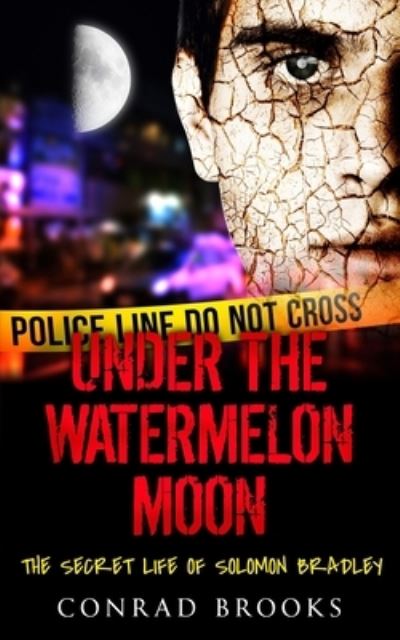 Cover for Conrad Brooks · Under The Watermelon Moon (Paperback Book) (2015)