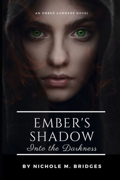 Cover for Nichole M Bridges · Ember's Shadow - Into the Darkness (Paperback Book) (2019)