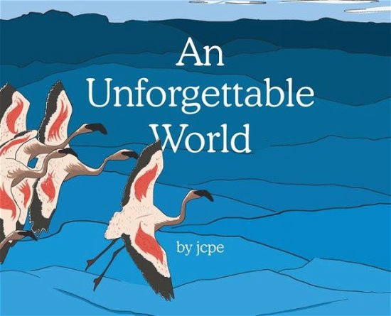 Cover for Juan Carlos · An Unforgettable World (Hardcover Book) (2020)
