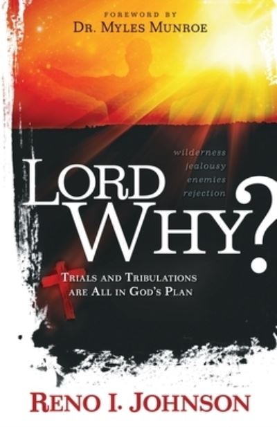 Cover for Reno I Johnson · Lord Why?: Trials And Tribulations Are All In God's Plan (Paperback Book) (2020)