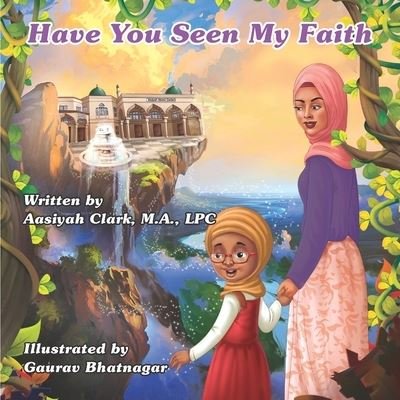 Cover for Aasiyah Clark · Have You Seen My Faith? (Book) (2022)