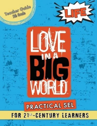 Cover for Fyke Tamara Fyke · Love In A Big World: Teacher Guide 5th Grade - Life Series (Paperback Bog) (2021)