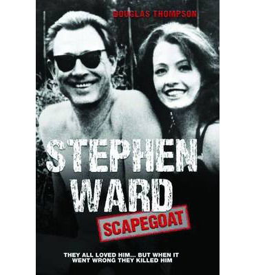 Stephen Ward: Scapegoat - Douglas Thompson - Books - John Blake Publishing Ltd - 9781782197607 - December 16, 2013