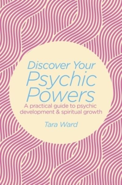 Cover for Tara Ward · Discover Your Psychic Powers (Paperback Book) (2017)