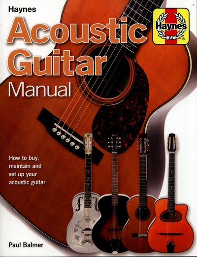 Cover for Paul Balmer · Acoustic Guitar Manual: How to buy, maintain and set up your acoustic guitar (Pocketbok) (2017)