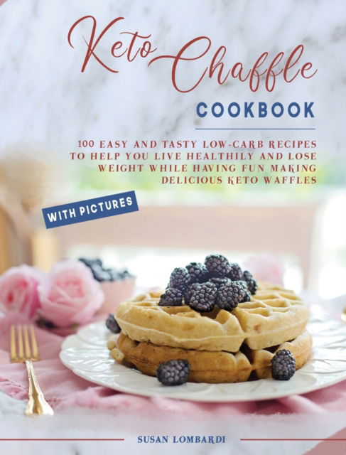 Cover for Susan Lombardi · Keto Chaffle Cookbook (Hardcover Book) (2021)