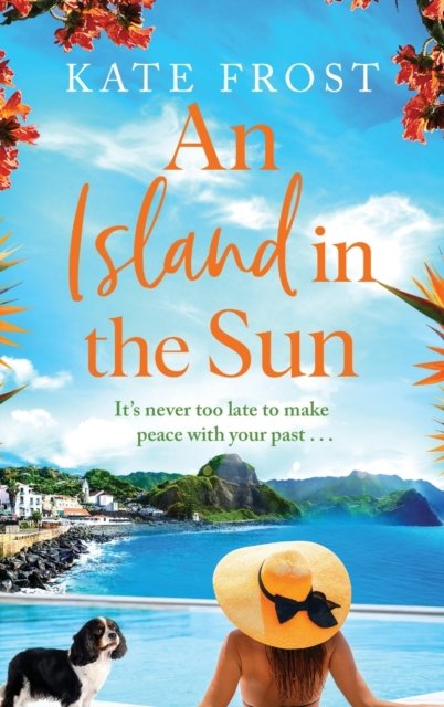 Cover for Kate Frost · An Island in the Sun: The BRAND NEW feel-good escapist read from Kate Frost for 2023 (Gebundenes Buch) (2023)