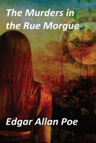 THE MURDERS IN THE RUE MORGUE and THE MYSTERY OF MARIE ROGET - Edgar Allan Poe - Books - FeedaRead.com - 9781803021607 - August 23, 2021