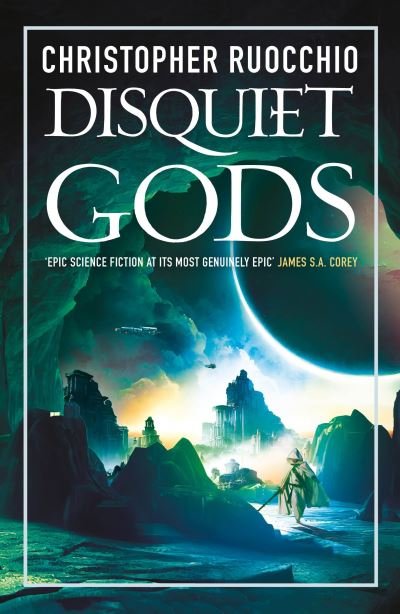 Cover for Christopher Ruocchio · Disquiet Gods - Sun Eater (Hardcover bog) (2024)